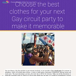 Choose the best clothes for your next Gay circuit party to make it memorable