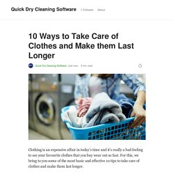 10 Ways to Take Care of Clothes and Make them Last Longer