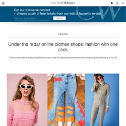 Under the radar online clothes shops 2018: fashion with one click: Best online shops 2018