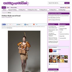 Clothes Made out of Food  