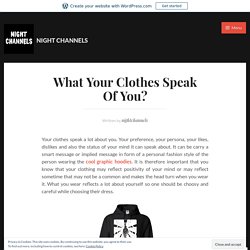 What Your Clothes Speak Of You?
