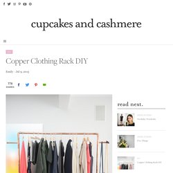 Copper Clothing Rack DIY - Cupcakes & Cashmere