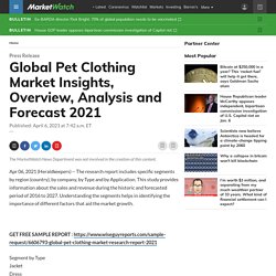 May 2021 Report on Global Pet Clothing Market Overview, Size, Share and Trends 2021-2026