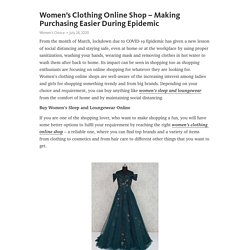 Women’s Clothing Online Shop – Making Purchasing Easier During Epidemic