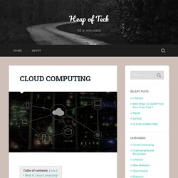 CLOUD COMPUTING - Heap Of Tech