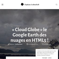« Cloud Globe » le Google Earth des nuages en HTML5 !