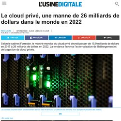 Le cloud privé, une manne de 26 milliards de dollars dans le monde en 2022