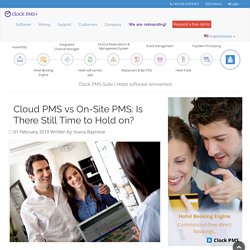 Cloud PMS vs On-Site PMS: Is There Still Time to Hold on?
