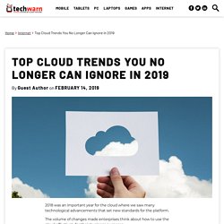 Top Cloud Trends You No Longer Can Ignore in 2019