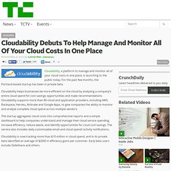 Cloudability Debuts To Help Manage And Monitor All Of Your Cloud Costs In One Place