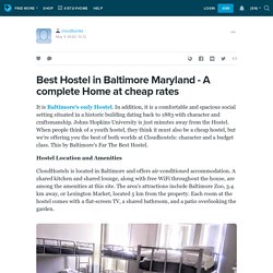 Best Hostel in Baltimore Maryland - A complete Home at cheap rates: cloudbunks — LiveJournal