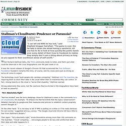 Stallman's Cloudburst: Prudence or Paranoia?