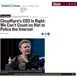 Cloudflare CEO Matthew Prince is right: We can't count on him to police online speech.