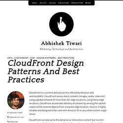 CloudFront Design Patterns And Best Practices — Abhishek Tiwari