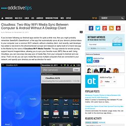 Cloudless: 2-Way Clientless WiFi Media Sync Between Android & Computer