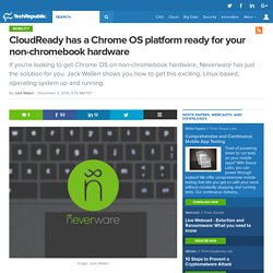 CloudReady has a Chrome OS platform ready for your non-chromebook hardware