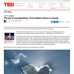 The joy of cloudspotting: 10 incredible visions in clouds