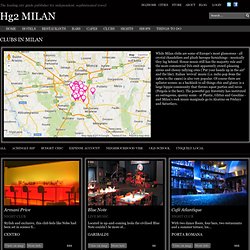 Clubs in Milan - The Best Clubs, Parties, Live Music, Strip Clubs and places to dance in Milan - HG2 A hedonist's guide to...