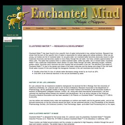 Clustered Water, Hexagonal Water Research and Development - Enchanted Mind