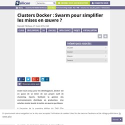 Clusters Docker : Swarm pour simplifier les mises en œuvre ?