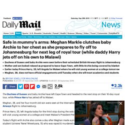 Meghan Markle clutches Archie as she prepares to fly to Johannesburg for next leg of royal tour