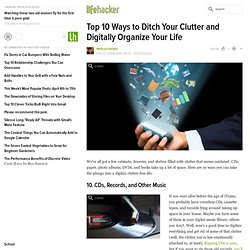 Top 10 ways to Ditch Your Clutter and Digitally Organize Your Life