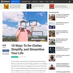 10 Ways To De-Clutter, Simplify, and Streamline Your Life