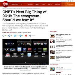 s Next Big Thing of 2012: the ecosystem. Should we fear it?