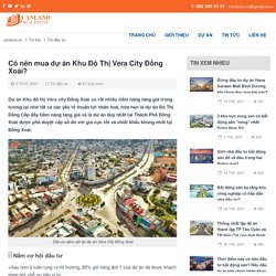 Có nên mua dự án Khu Đô Thị Vera City Đồng Xoài?