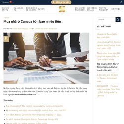 Để có thể mua nhà ở Canada cần phải tốn bao nhiêu tiền