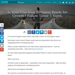 Is Your Coaching Business Ready for Growth? Follow These 5 Signs.