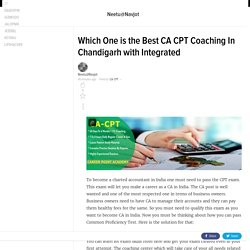 Which One is the Best CA CPT Coaching In Chandigarh with Integrated 
