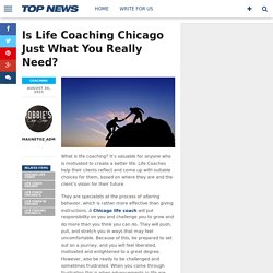 Is Life Coaching Chicago Just What You Really Need?