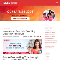 Know About Best Ielts Coaching Classes in Panchkula