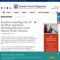 Emotion Coaching: One of the Most Important Parenting Practices in the History of the Universe