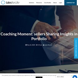 Coaching Moment: sellers Sharing Insights in Portfolio - Sales for Life