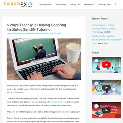 6 Ways Teachzy Is Helping Coaching Institutes Simplify Tutoring