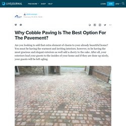 Why Cobble Paving Is The Best Option For The Pavement?