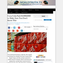 Coca-Cola Paid $1,000,000 to Make Sure You Don’t Know This