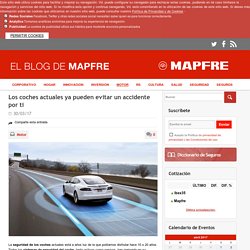 Los coches actuales ya pueden evitar un accidente por ti - El blog de MAPFRE