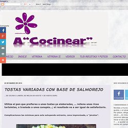 ¡¡A COCINEAR!!: TOSTAS VARIADAS CON BASE DE SALMOREJO