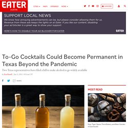 To-Go Cocktails Could Become Permanent in Texas Beyond COVID-19