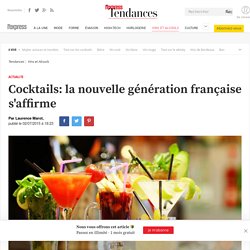 Cocktails, mixologie: la nouvelle génération française s'affirme