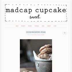 cocoa macarons, vegan. « madcap cupcake