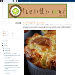 Lime In The Coconut: Barefoot Bloggers: Blue Cheese Souffle