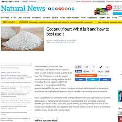 Coconut flour: What is it and how to best use it
