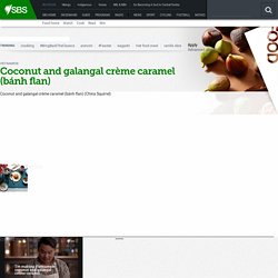 Coconut and galangal crème caramel (bánh flan) recipe