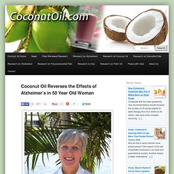 Coconut Oil Reverses the Effects of Alzheimer’s in 50 Year Old Woman