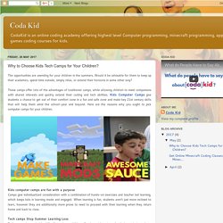 Coda Kid: Why to Choose Kids Tech Camps for Your Children?