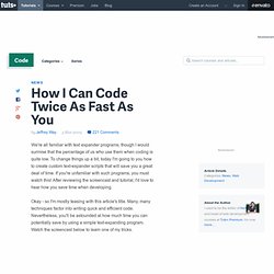 How I Can Code Twice As Fast As You - NETTUTS